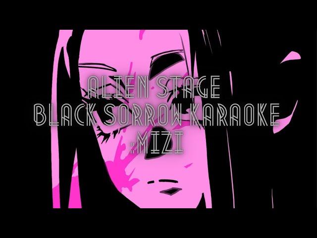 [ALIEN STAGE] Black Sorrow: MIZI- Karaoke