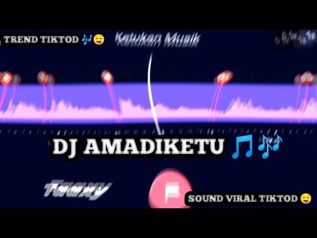 DJ AMADIKETU||SOUND VIRAL TIKTOD||MENKENE