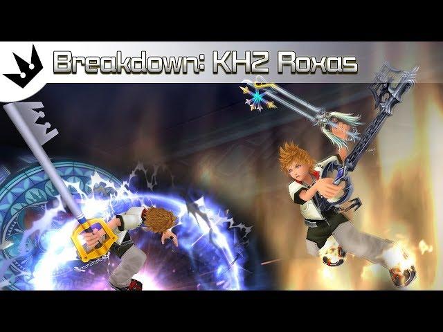Breakdown: Roxas' Combat ~ Kingdom Hearts 2 Analysis