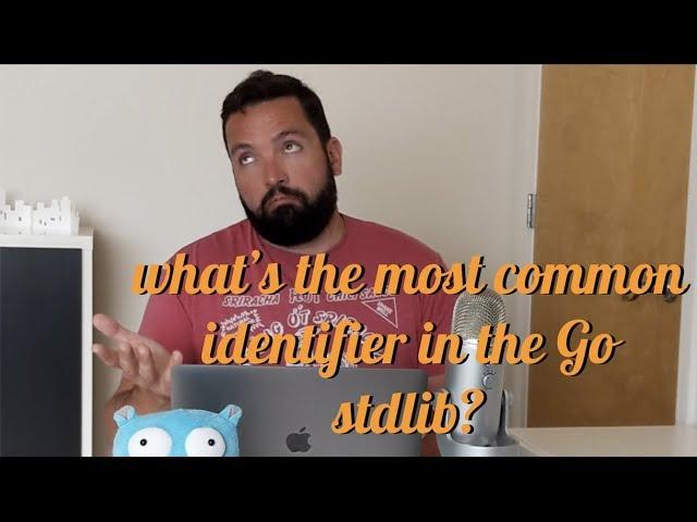 justforfunc #24: what's the most common identifier in the Go stdlib?
