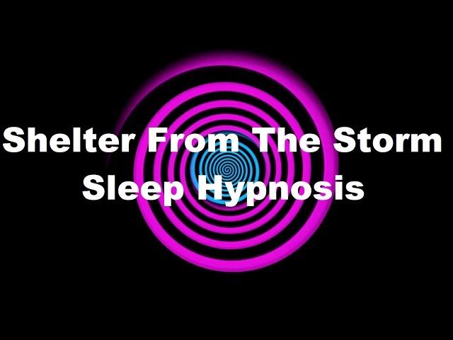 Shelter From The Storm Sleep Hypnosis (Patron Script)