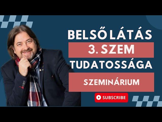 MIRON - Belső látás - 3. szem tudatossága szeminárium 1 nap 1. előadás