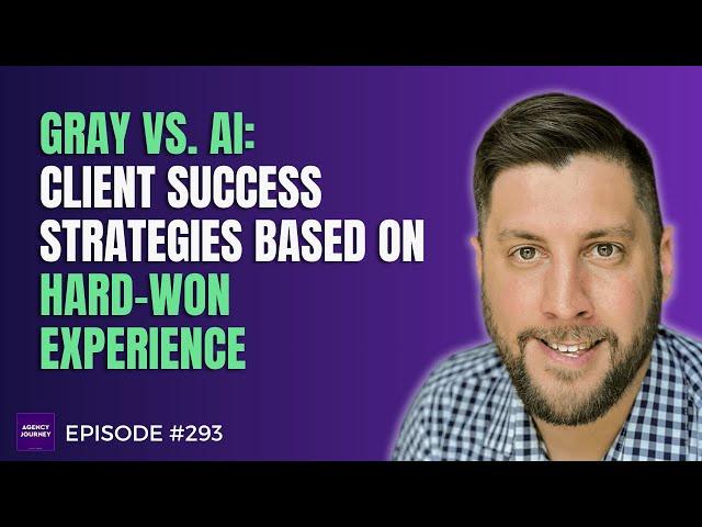 Gray vs. AI: Client Success Strategies Based on Hard-Won Experience