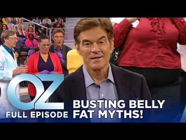 Dr. Oz | S6 | Ep 31 | Busting the Biggest Belly Fat Myths | Full Episode