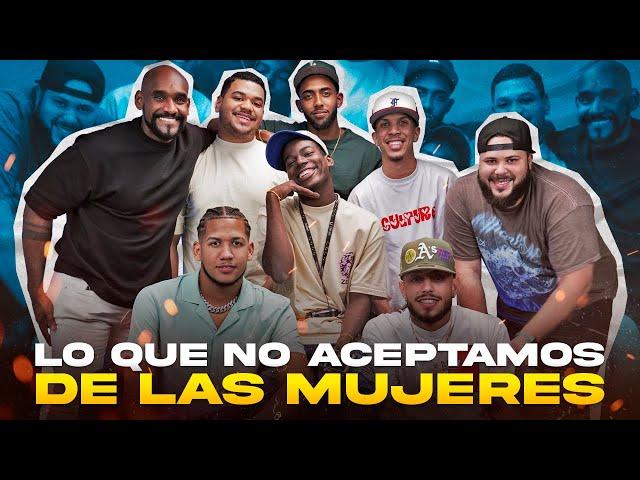 ¡COSAS QUE NO ACEPTAMOS DE LAS MUJERES!  (Ft. Felixfire, Jairo, Wilito Mami, Eric Espinal)