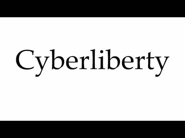 How to Pronounce Cyberliberty