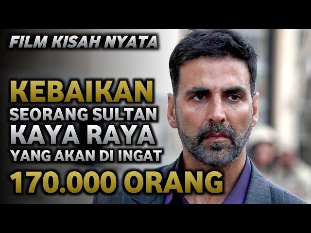 Kisah Sultan Kaya Raya Pembela Kaum Lemah | Alur Cerita Film Kisah Nyata