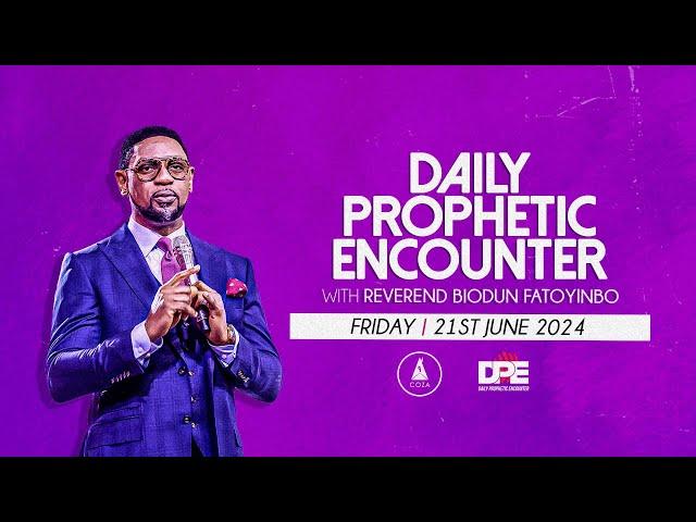 Daily Prophetic Encounter With Reverend Biodun Fatoyinbo | Friday, June 21, 2024