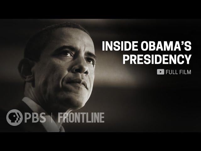 Inside Obama's Presidency (full documentary) | FRONTLINE