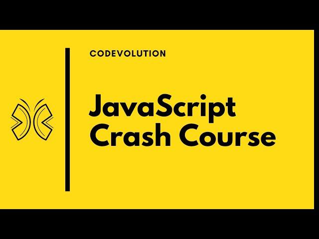 JavaScript Crash Course - Tutorial for Complete Beginners