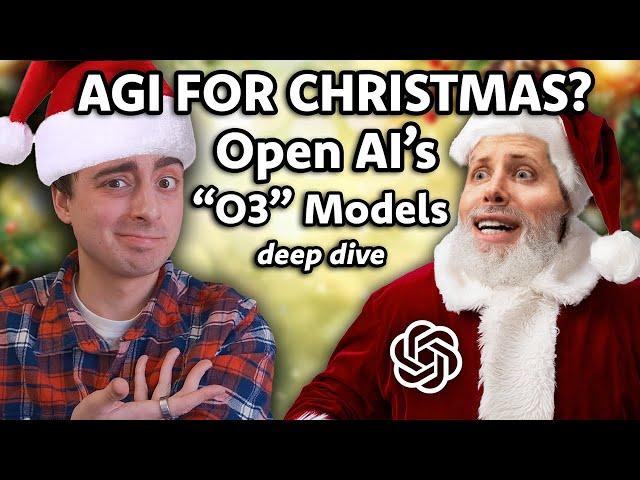 Open AI O3 Models - Did Sam Deliver AGI for Christmas?