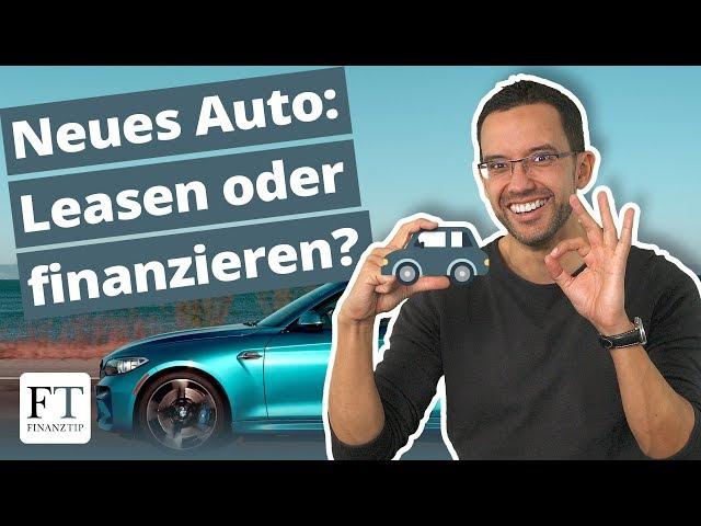 Neues Auto durchgerechnet: Finanzierung oder lieber Leasing?