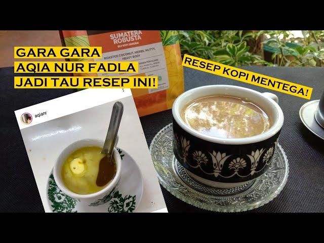 GARA-GARA AQIA NUR FADLA! Resep Kopi Mentega/ Bulletproof Coffee - Taman Delta Robusta Lampung