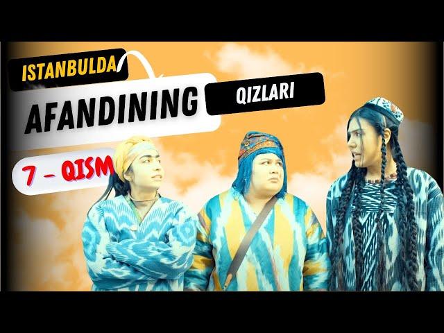 Afandining qizlari - Istanbulda (o'zbek serial) 7-qism | Афандининг қизлари Истанбулда