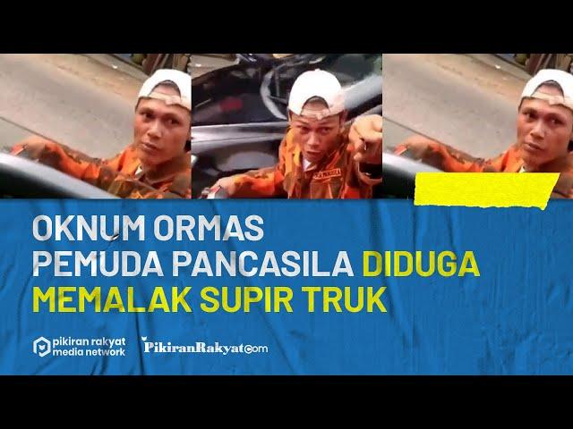 Oknum Ormas Pemuda Pancasila Diduga Memalak Supir Truk