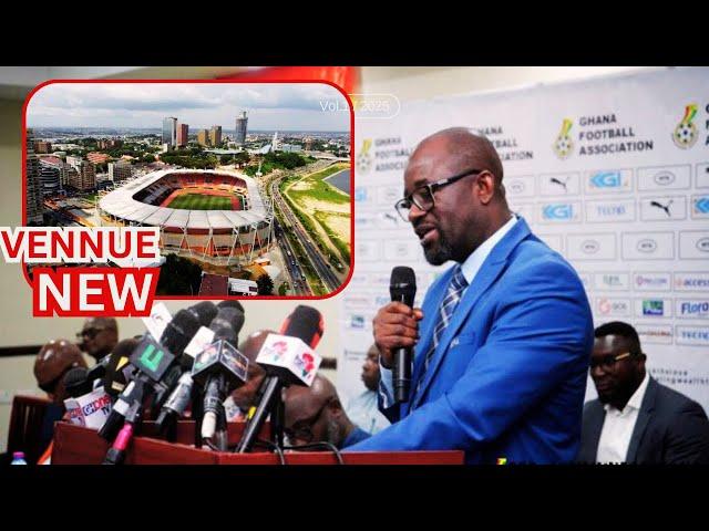 BREAKING GFA SPEAKS AND REVEALS BLACK STARS NEW VENNUE FOR GHANA VS SUDAN AFTER CAF BAN