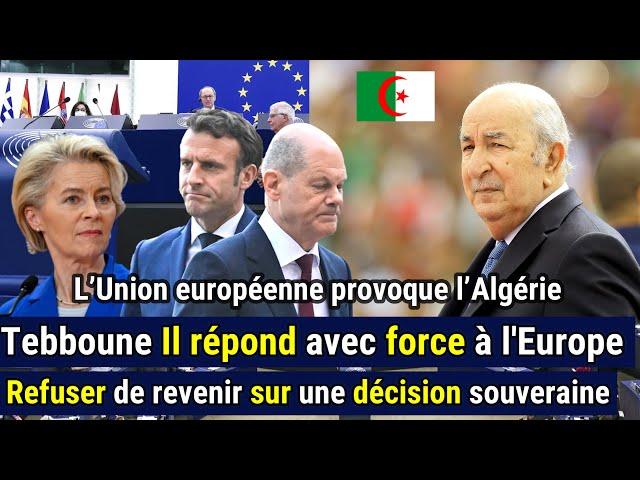 Le président Tebboune a réagi avec fermeté et a refusé de revenir sur une décision souveraine