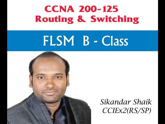 FLSM B-Class - Video By Sikandar Shaik || Dual CCIE (RS/SP) # 35012