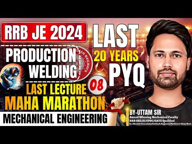 #8 RRB JE 2024 CBT 2 | Mechanical  Engineering | Production-RRB JE Welding PYQ | RRB JE Vacancy 2024