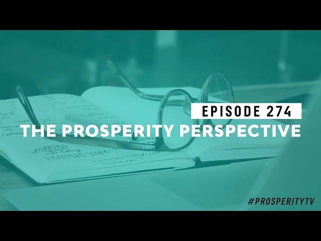 The Prosperity Perspective | Ep. 274