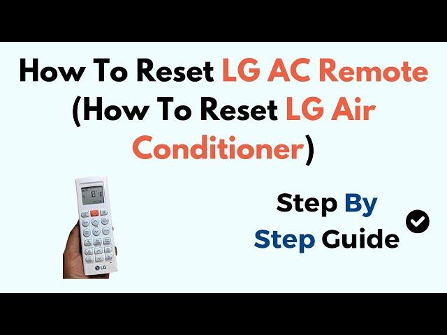 How To Reset LG AC Remote (How To Reset LG Air Conditioner)