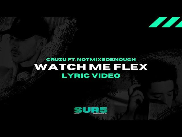 Cruzu ft. Notmixedenough - Watch Me Flex [Lyric Video] | SUR5