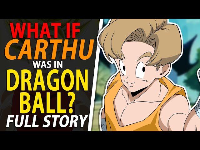 What If CARTHU was in DRAGON BALL? FULL STORY