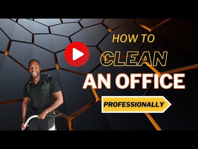 Office Cleaning 101 - How To Professionally Clean An Office