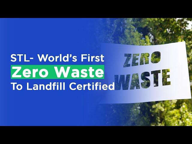 STL- World’s First Zero Waste To Landfill Certified