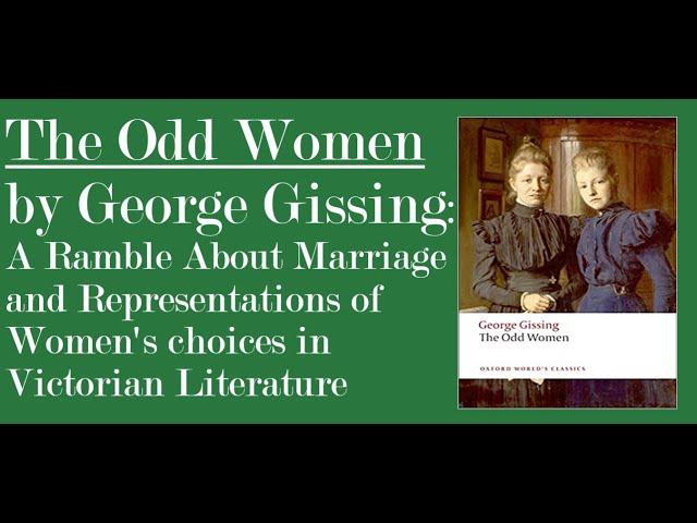 The Odd Women by George Gissing: A Ramble About Marriage and Women's Choices in Victorian Literature