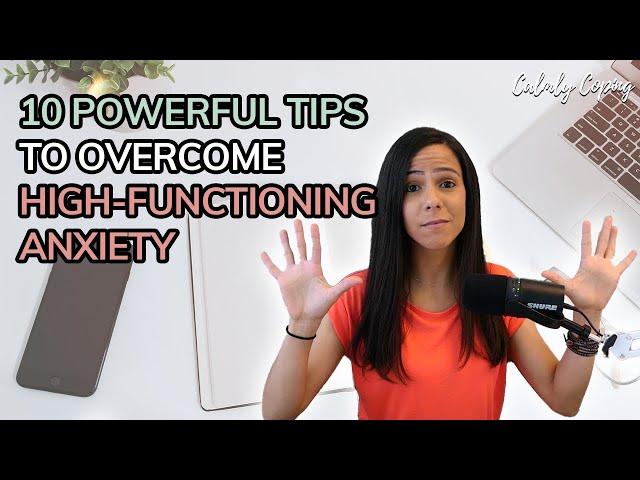 10 Powerful Tips To Overcome High-Functioning Anxiety