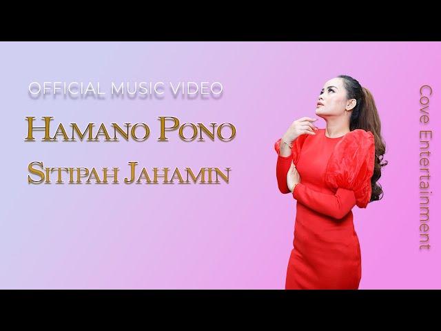 Sitipah Jahamin - Hamano Pono (Official Music Video)