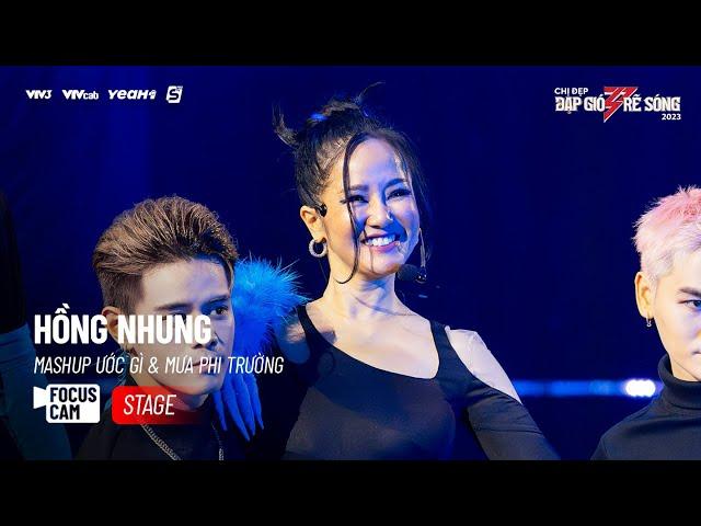 FOCUS CAM CÔNG DIỄN 3 | Chị Đẹp Hồng Nhung - Mashup Ước Gì & Mưa Phi Trường