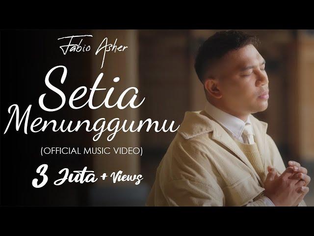 FABIO ASHER - SETIA MENUNGGUMU (OFFICIAL MUSIC VIDEO)