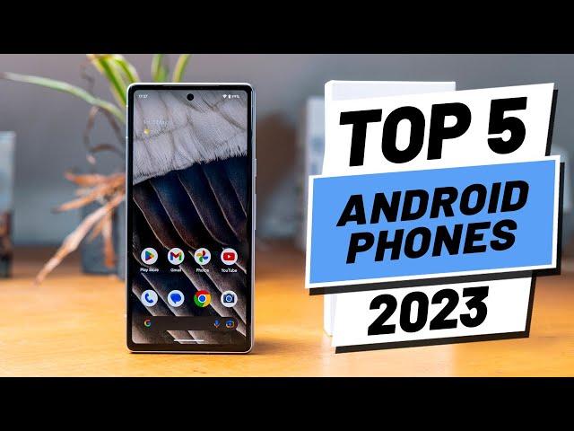 Top 5 BEST Android Phones of (2023)