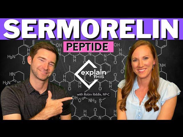 SERMORELIN PEPTIDE /  Explain This with Robin Riddle, NP-C