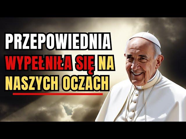 SZOK! Papież Franciszek WYBRANY Przez BOGA? Proroctwo Wypełnia Się Na Naszych Oczach!