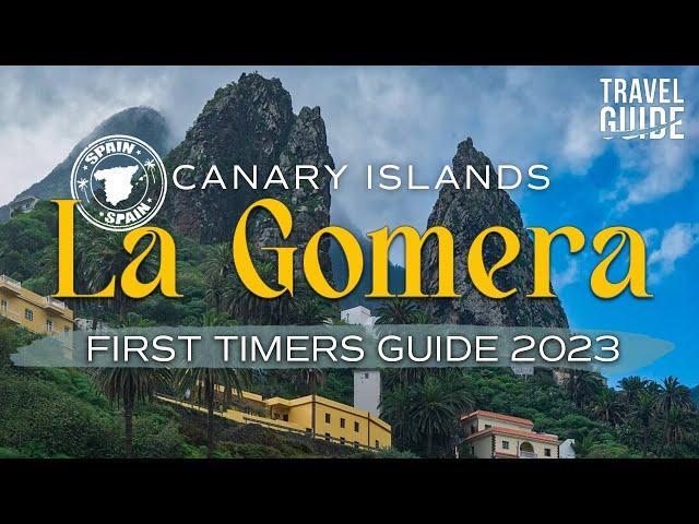 La Gomera - Essential Tips for First-Time Visitors to the Canary Islands ️