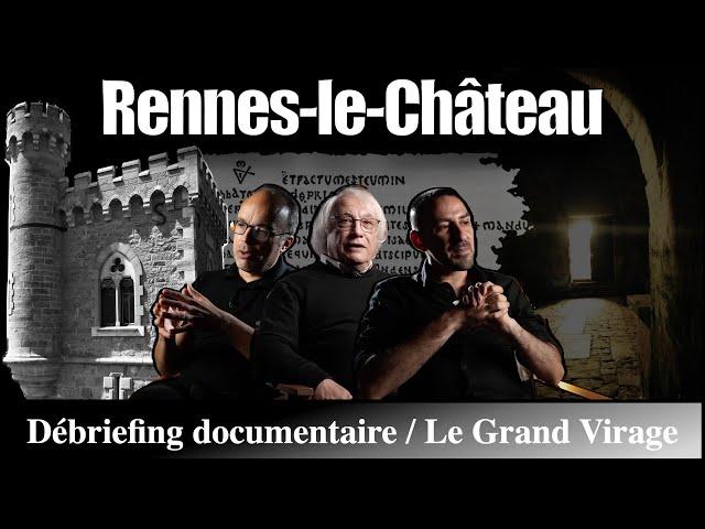 Rennes le château : Débriefing Documentaire Le Grand Virage