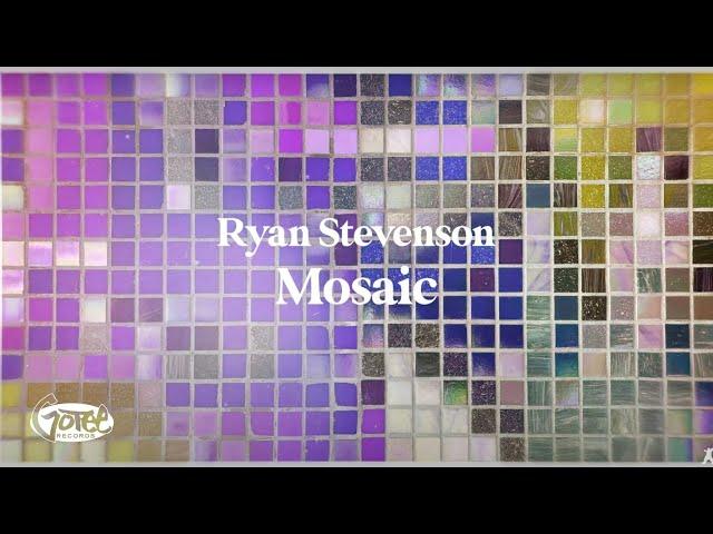 Ryan Stevenson - Mosaic (Official Lyric Video)