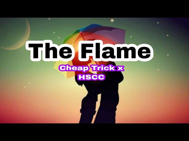 The Flame Lyrics|Cheap Trick x HSCC