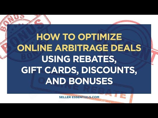 How to Optimize Online Arbitrage Deals using Rebates, Gift Cards, Discounts, and Bonuses