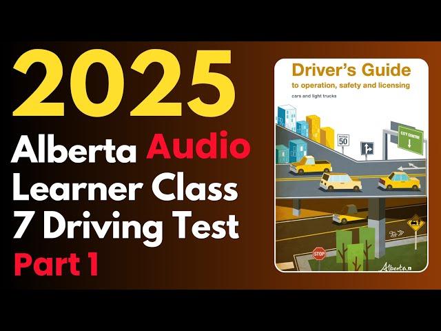 Alberta Learner Class 7 Driving Test Part 1| Audio | Canadian Driver Knowledge Tests
