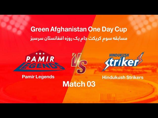 Green Afghanistan One Day Cup, Pamir Legends Vs Hindokush Strikers - 3rd Match