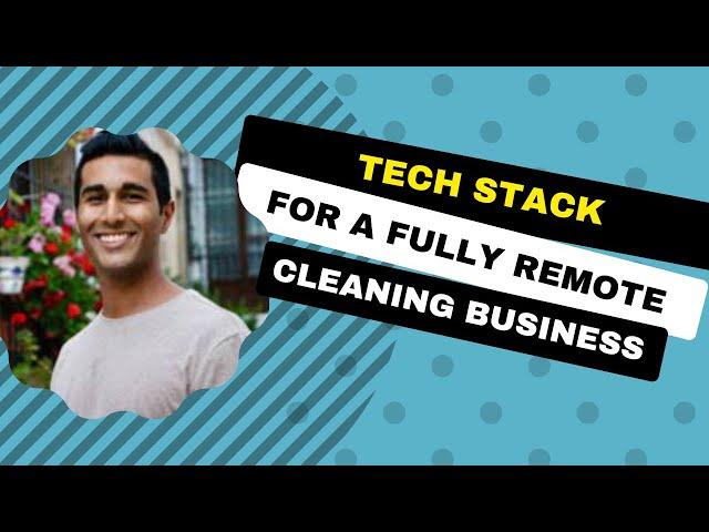 Tech stack for a FULLY remote cleaning business.