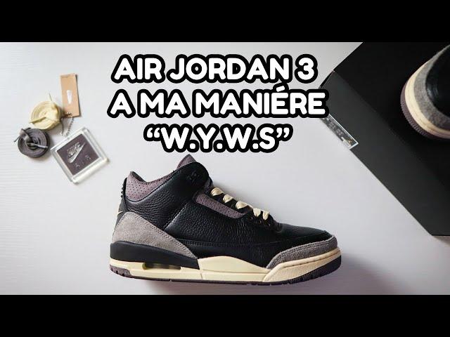 Air Jordan 3 x A Ma Maniére "W.Y.W.S" - Review