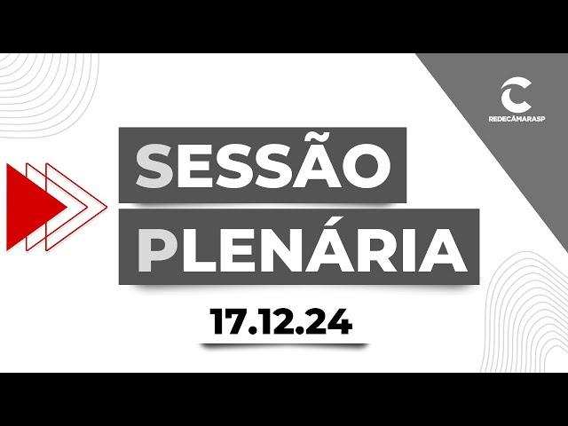 Sessão Plenária da Câmara Municipal de São Paulo | 17/12/2024