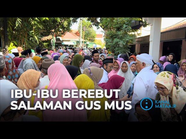 Ibu-ibu Berebut Salaman Gus Mus | @kanalmataair