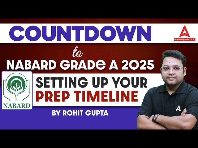 Countdown to NABARD Grade A 2025 | Setting Up Your Prep Timeline | By Rohit Gupta