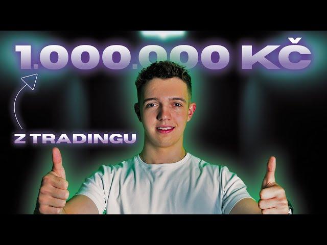 Tyto kroky vám vydělají 1 000 000,- z Tradingu